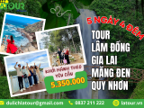 Tour Lâm Đồng - Gia Lai - Măng Đen - Quy Nhơn 5 Ngày 4 Đêm