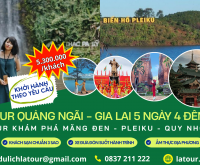 Tour Quảng Ngãi - Gia Lai - Măng Đen - Quy Nhơn 5 Ngày 4 Đêm