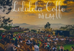 Tổng hợp quán cafe Đà Lạt view đẹp nhất, ngắm cảnh siêu lãng mạn