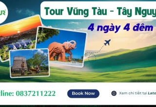 Tour Vũng Tàu Tây Nguyên 4 ngày 4 đêm