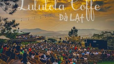 Tổng hợp quán cafe Đà Lạt view đẹp nhất, ngắm cảnh siêu lãng mạn