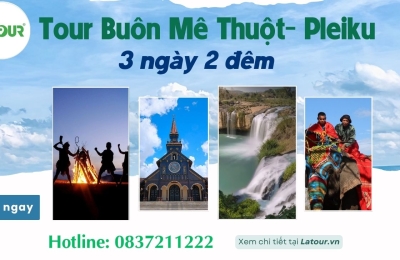 Tour du lịch Buôn Mê Thuột- Pleiku