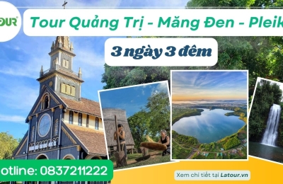 Tour Quảng Trị - Măng Đen - Pleiku 3 ngày 3 đêm
