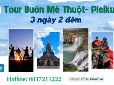 Tour du lịch Buôn Mê Thuột- Pleiku