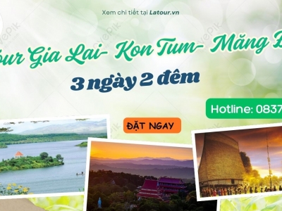 Tour Gia Lai- Kon Tum- Măng Đen 3 ngày 2 đêm