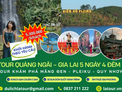 Tour Quảng Ngãi - Gia Lai - Măng Đen - Quy Nhơn 5 Ngày 4 Đêm