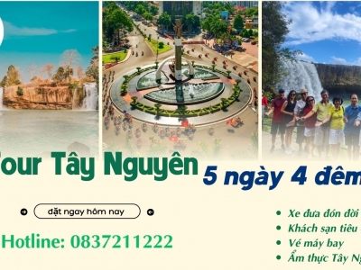 Tour Tây Nguyên 5 ngày 4 đêm bằng Máy Bay