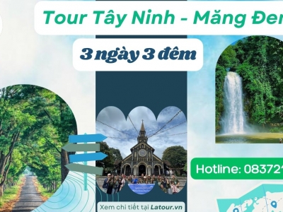 Tour Tây Ninh Măng Đen 3 ngày 3 đêm