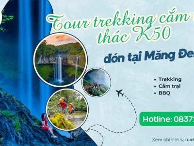 Tour trekking cắm trại thác K50 đón tại Măng Đen