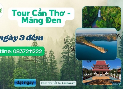 Tour Cần Thơ Măng Đen 4 ngày 4 đêm