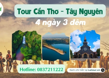 Tour Cần Thơ Tây Nguyên 4 ngày 3 đêm