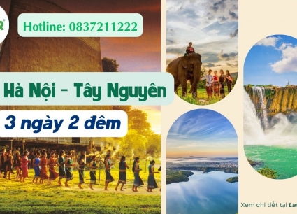 Tour Hà Nội - Tây Nguyên 3 ngày 2 đêm