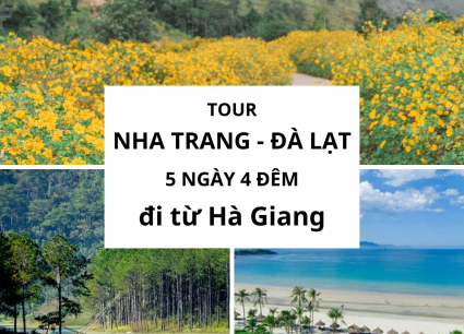 Tour Nha Trang Đà Lạt 5 ngày 4 đêm đi từ Hà Giang