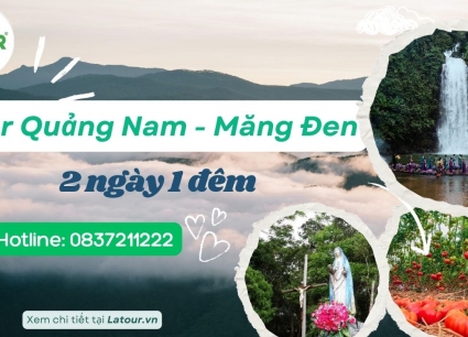 Tour Quảng Nam Măng Đen 2 ngày 1 đêm 