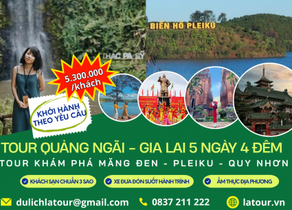 Tour Quảng Ngãi - Gia Lai - Măng Đen - Quy Nhơn 5 Ngày 4 Đêm