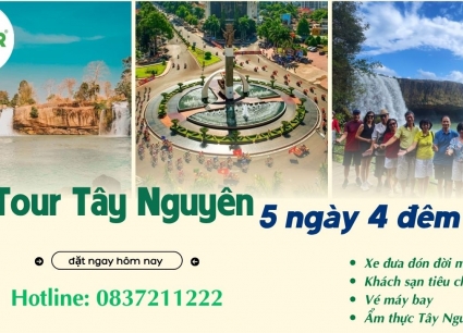 Tour Tây Nguyên 5 ngày 4 đêm bằng Máy Bay
