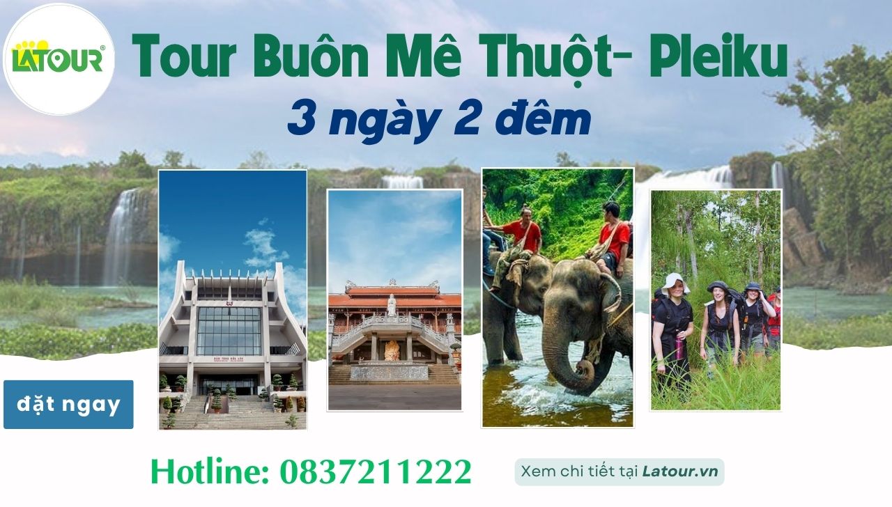 Tour du lịch Buôn Mê Thuột- Pleiku
