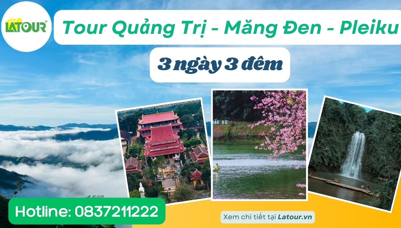 Trải nghiệm Tour Quảng Trị – Măng Đen – Pleiku 3 ngày 3 đêm ngày 3