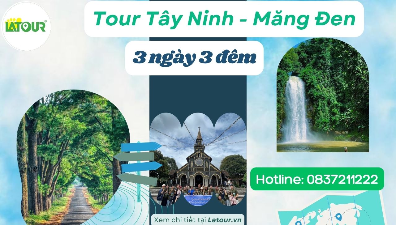 Tour Tây Ninh Măng Đen 3 ngày 3 đêm