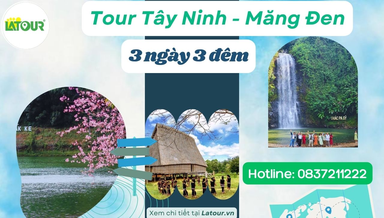 Tour Tây Ninh Măng Đen 3 ngày 3 đêm ngày 3